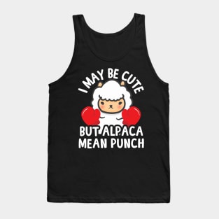 I May Be Cute But Alpaca Mean Punch Tank Top